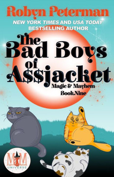 The Bad Boys of Assjacket: Magic and Mayhem Universe: Magic and Mayhem Book 9