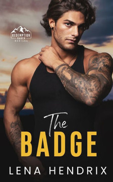 The Badge & the Bad Boy: A steamy small town romance