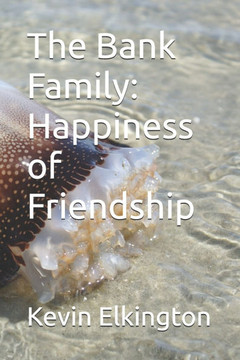 The Bank Family: Happiness of Friendship The Bank Family: Happiness of Friendship