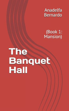 The Banquet Hall: (Book 1: Mansion)