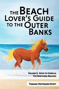 The Beach Lover's Guide to the Outer Banks: Volume 3: Duck to Corolla