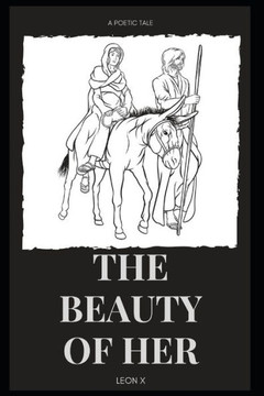 The Beauty of Her: A Poetic Tale