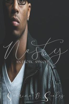 Nasty : An Erotic Spin-Off Nasty : An Erotic Spin-Off