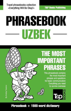 Phrasebook - Uzbek - The most important phrases: Phrasebook and 1500-word dictionary (American English Collection) Phrasebook - Uzbek - The most important phrases: Phrasebook and 1500-word dictionary (American English Collection)