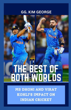 The Best of Both Worlds: MS Dhoni and Virat Kohli's Impact on Indian Cricket