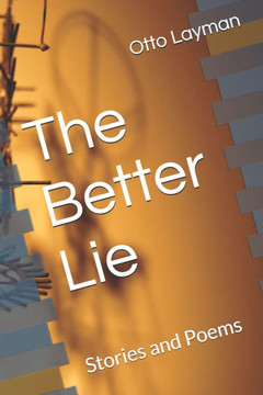 The Better Lie: Stories and Poems