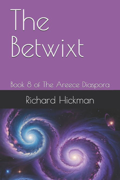 The Betwixt: Book 8 of The Areece Diaspora