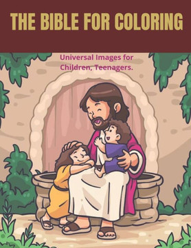 The Bible for Coloring: Have fun discovering the Bible! (RELIGION FOR CHILDREN)