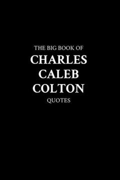 The Big Book of Charles Caleb Colton Quotes