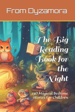 The Big Reading Book for the Night: 130 Magical Bedtime Stories for Children