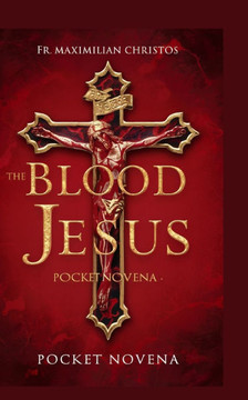 The Blood Of Jesus: Pocket Novena