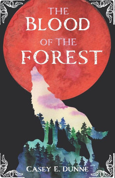The Blood of the Forest: A Queen of Lyria Novel
