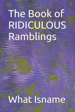The Book of RIDICULOUS Ramblings