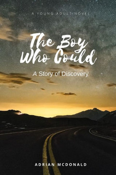 The Boy Who Could: A Story of Discovery