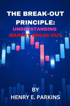 The Break-Out Principle: Understanding Market Breakout