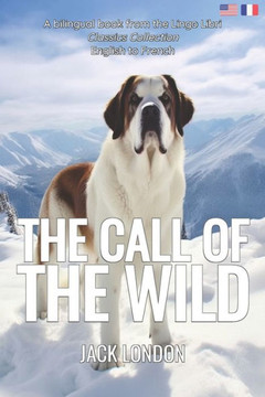 The Call of the Wild (Translated): English - French Bilingual Edition