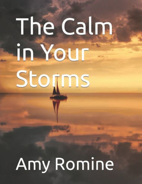 The Calm in Your Storms