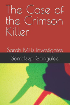 The Case of the Crimson Killer: Sarah Mills Investigates
