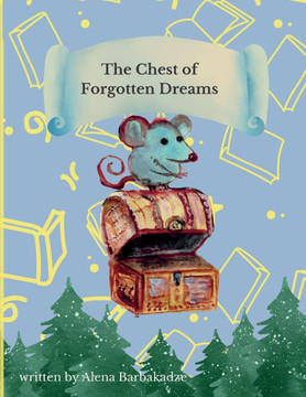 The Chest of Forgotten Dreams: A Tale of Friendship and Adventure