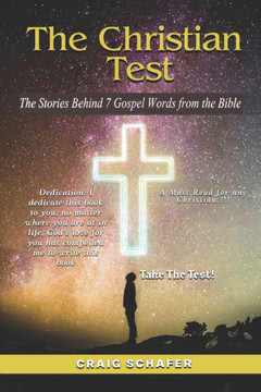 The Christian Test: The Stories Behind 7 gospel Words from the Bible