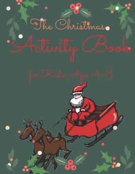 The Christmas Activity Book for Kids Ages 4-8: Children's Christmas Activities Book: Coloring, Mazes, Addition ... And Get Away A gift for girls and b