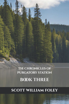 The Chronicles Of Purgatory Station: Book Three