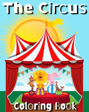 The Circus: Coloring Book