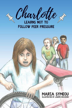 Charlotte: Learns Not To Follow Peer Pressure (Charlotte Learning Collection)