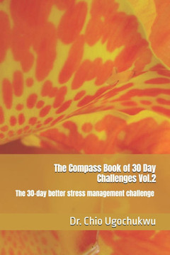 The Compass Book of 30 Day Challenges Vol.2: The 30-day better stress management challenge