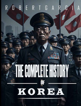 The Complete History of Korea