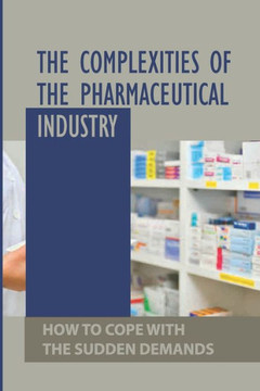 The Complexities Of The Pharmaceutical Industry: How To Cope With The Sudden Demands: How Drug Batches Are Checked