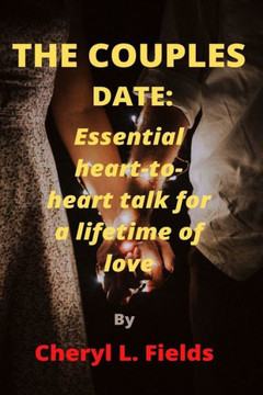 The Couples Date: Essential Heart-to-Heart Talk for a Lifetime of Love