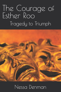 The Courage of Esther Roo: Tragedy to Triumph