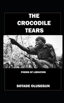 The Crocodile Tears: The poems of Liberation