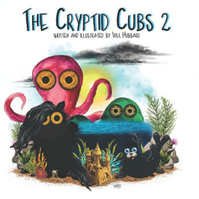 The Cryptid Cubs 2: Little critters, even MORE adventures!