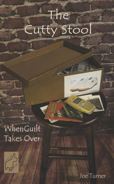 The Cutty Stool: When Guilt Takes Over
