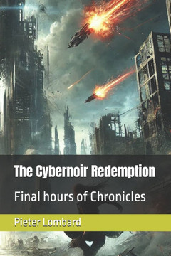 The Cybernoir Redemption: Final hours of Chronicles