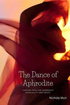 The Dance of Aphrodite: Tapping into the Goddess's Sensuality and Grace