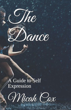 The Dance: A Guide to Self-Expression