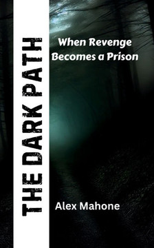 The Dark Path: When Revenge Becomes a Prison