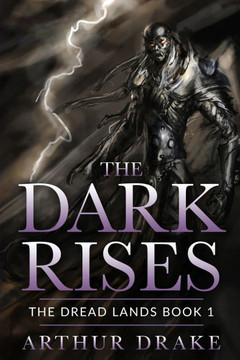 The Dark Rises: The Dread Lands Book 1