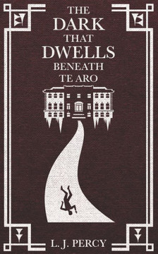 The Dark that Dwells Beneath Te Aro