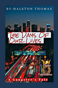 The Days Of Our Lives: A Gangsters Tale