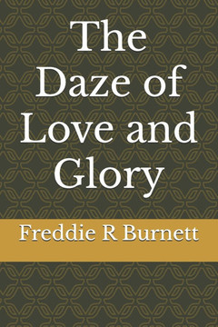 The Daze of Love and Glory