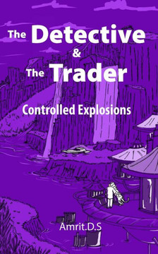 The Detective and the Trader: Controlled Explosions