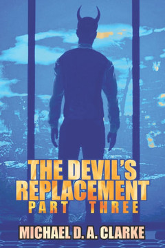 The Devil's Replacement: Part Three
