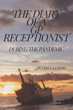 The Diary Of A GP Receptionist: During The Pandemic