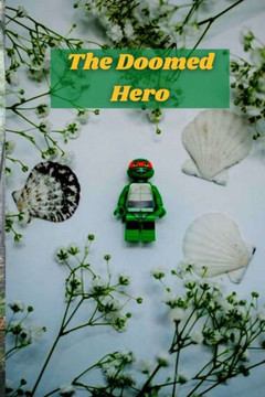 The Doomed Hero: The story of a Dark
