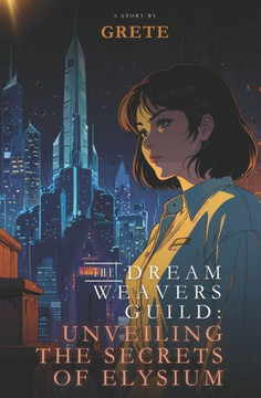 The Dream Weavers Guild: Unveiling the Secrets of Elysium