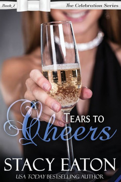 Tears To Cheers: The Celebration Series, Book 2